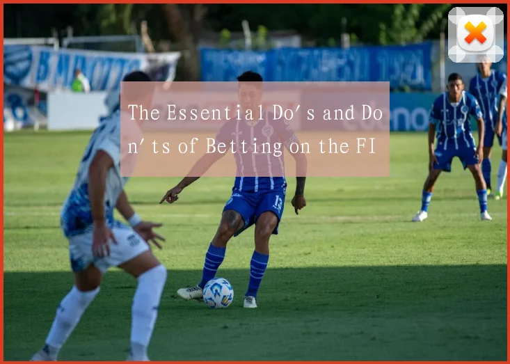The Essential Do's and Don'ts of Betting on the FI